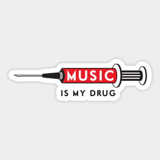 Music is my Drug Sticker